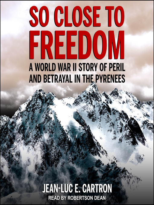 Title details for So Close to Freedom by Jean-Luc E. Cartron - Wait list
